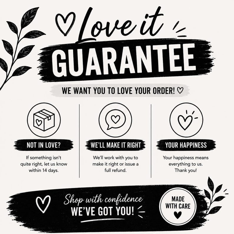 K&ouml;nnte beinhalten: Eine schwarz-wei&szlig;e Grafik mit dem Text Love it GUARANTEE und WE WANT YOU TO LOVE YOUR ORDER. Sie enth&auml;lt drei kreisf&ouml;rmige Symbole, die ein Paket, eine Sprechblase mit einem Herz und ein Herz darstellen. Der Text umfasst NOT IN LOVE, WE'LL MAKE IT RIGHT, YOUR HAPPINESS, Shop with confidence WE'VE GOT YOU und MADE WITH CARE.