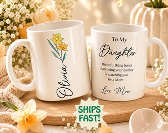 Taza con la flor de nacimiento para hija, regalo personalizado de mamá para hija, taza con nombre personalizado, regalo del Día de la Madre para hija.