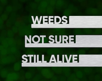 Funny plant markers for houseplants. Durable & rust-resistant stainless steel. Made in the USA.