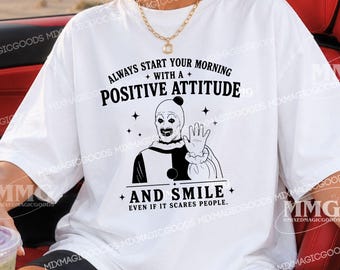 Funny Horror Shirt, Positive Attitude Graphic Tee, Even If It Scares People, Spooky Clown Shirt, Horror Fan Gift