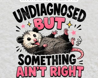Undiagnosed But Something Ain’t Right Shirt, Funny Possum Graphic Tee, Trash Panda Humor Shirt, ADHD Meme Shirt, Funny Opossum Mug Gift