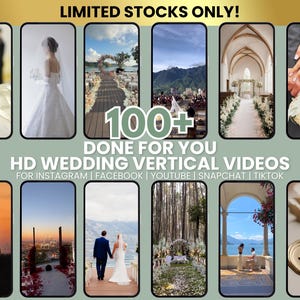 May include: A promotional image featuring a collection of vertical HD wedding videos. The image showcases various wedding scenes, including ceremonies and couples. Text includes "LIMITED STOCKS ONLY!" and "100+ DONE FOR YOU HD WEDDING VERTICAL VIDEOS".