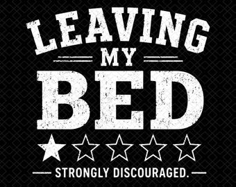 Funny Leaving My Bed Shirt, Introvert Graphic Tee, Lazy Day T-Shirt, Sarcastic Humor Shirt, Unisex Funny Gift