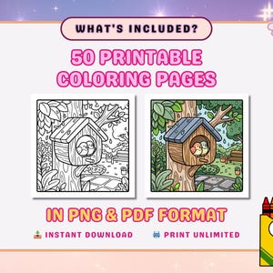 May include: An image with the text "WHAT'S INCLUDED? 50 PRINTABLE COLORING PAGES IN PNG & PDF FORMAT". The image shows two coloring pages of a birdhouse with birds inside. One is black and white, and the other is colored.