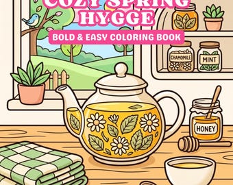 Accogliente libro da colorare Hygge primaverile per adulti, graziose pagine di casa e giardino in stile cottagecore, disegni audaci e semplici, file PDF digitale stampabile per la primavera, rilassante