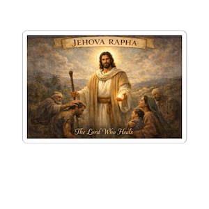 May include: A sticker featuring a painting of a figure with a staff, surrounded by people. The text "JEHOVA RAPHA" is above the figure, and "The Lord Who Heals" is below. The artwork has a warm color palette.