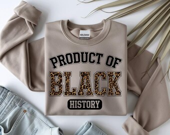 Product Of Black History Sweatshirt | made to order | Leopard Print