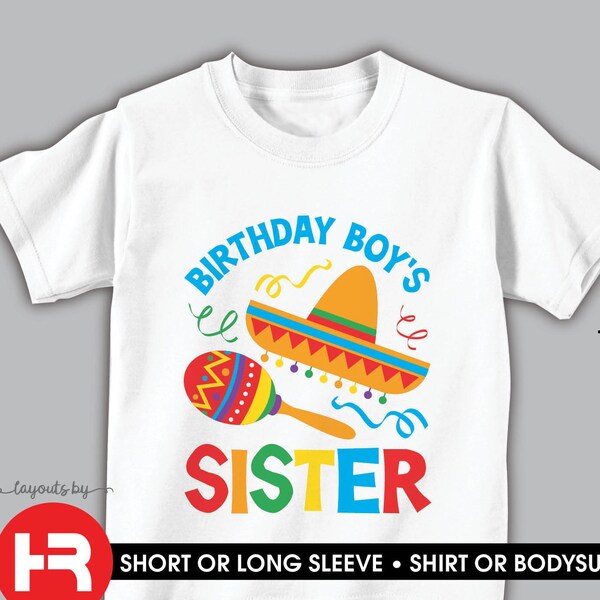 fiesta birthday shirt or bodysuit • birthday boy's sister t-shirt • cinco de mayo party tee