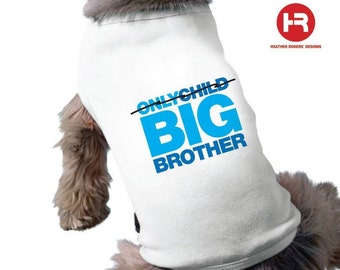 big brother Shirt Dog Shirt • Only child / big brother Dog t-shirt • pregnancy announcement Dog tee