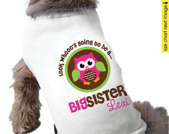 Owl big Sister to be Dog Shirt • Surprise pregnancy announcement Dog T-Shirt