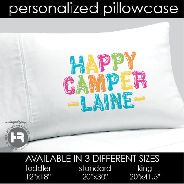 happy camper pillowcase •  decorative personalized camp pillow case • monogram camping gear • camp birthday party gift • camping trip gift