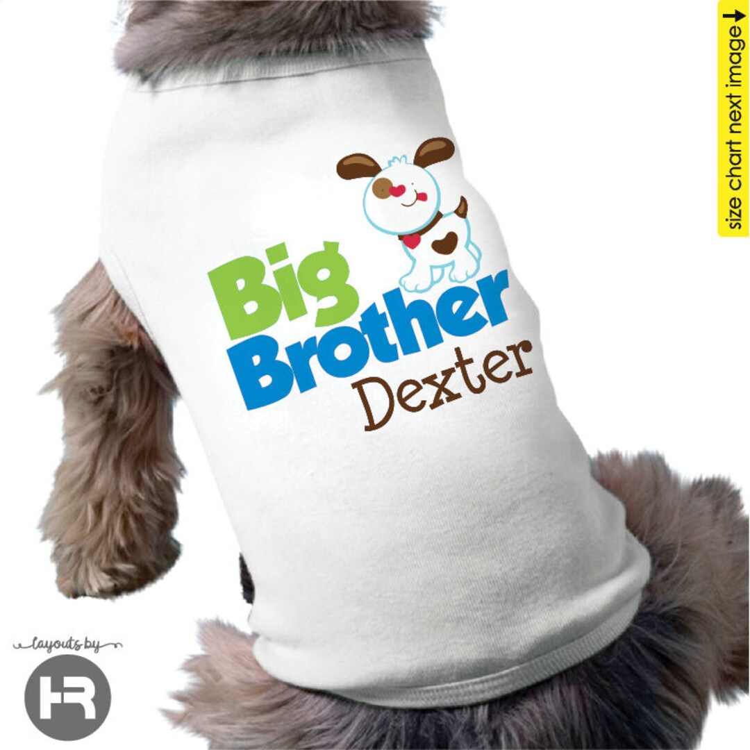Big Brother Dog Shirt Sibling Dog Shirt Dog Big Brother Etsy UK