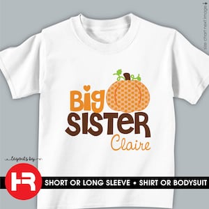 Pumpkin Big Sister Shirt or Bodysuit monogram with name - Personalized Pumpkin Patch t-shirt  • Fall Thanksgiving Baby Announcement Gift