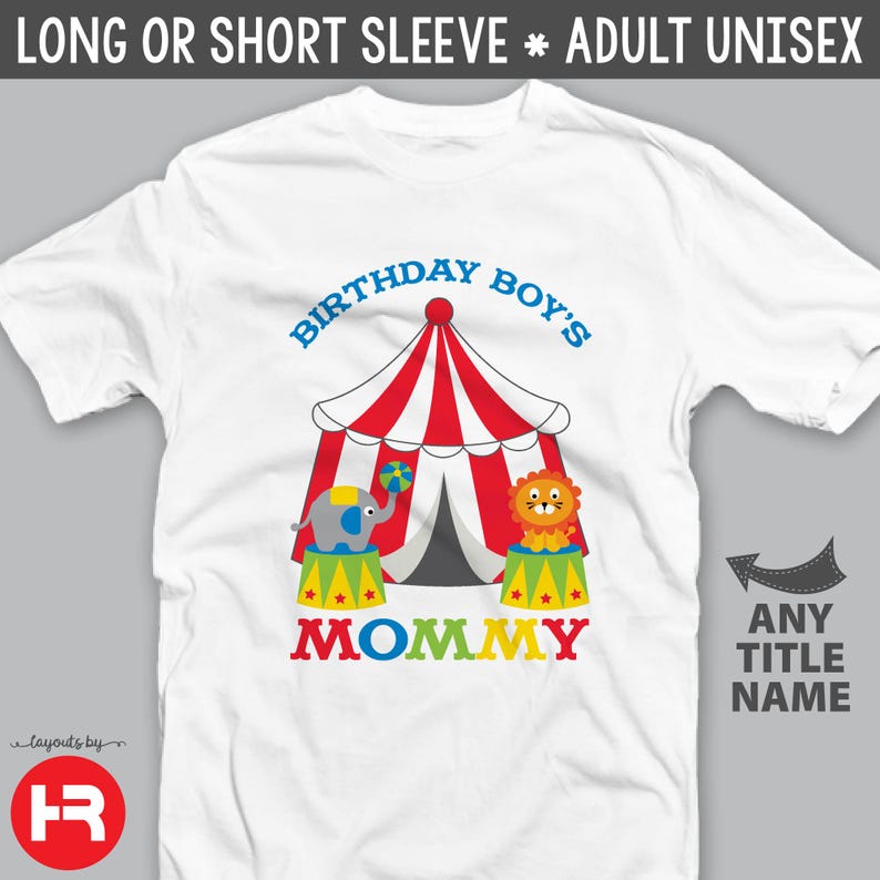 May include: White t-shirt featuring a circus tent, elephant, lion, and the text "Birthday Boy's Mommy".