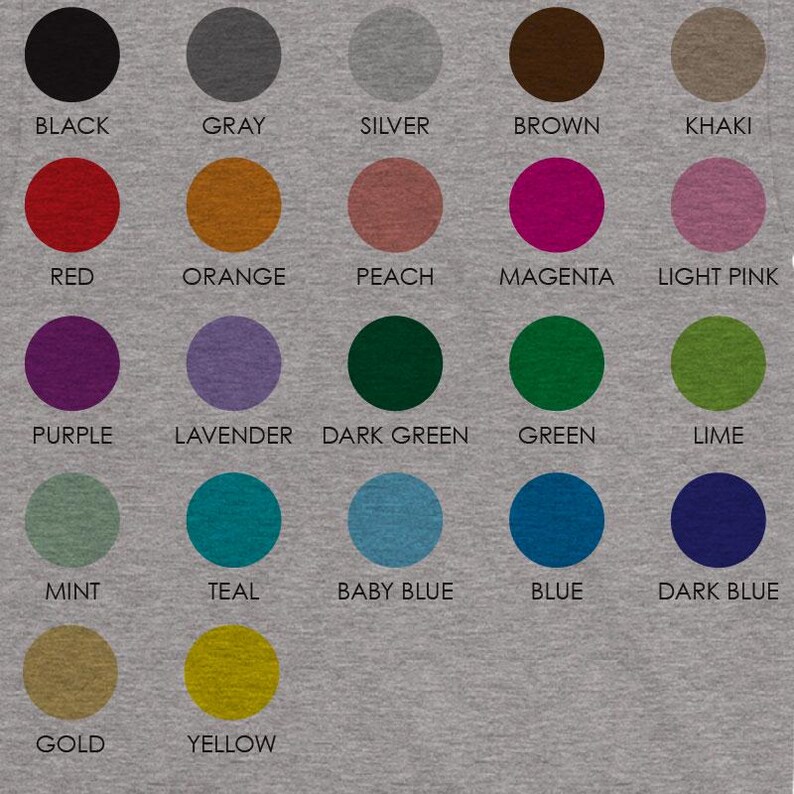May include: A chart of 20 different color swatches, including black, gray, silver, brown, khaki, red, orange, peach, magenta, light pink, purple, lavender, dark green, green, lime, mint, teal, baby blue, blue, dark blue, gold, and yellow.