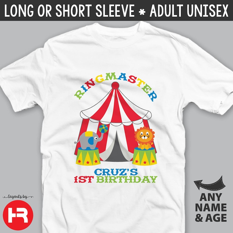 May include: White t-shirt with a colorful circus tent, elephant, lion, and the text "Ringmaster Cruz's 1st Birthday".