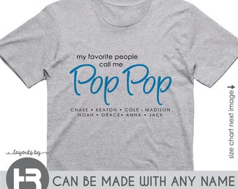 pop pop t-shirt • my favorite people call me pop pop shirt • personalized father's day gift • grandparents birthday or christmas present