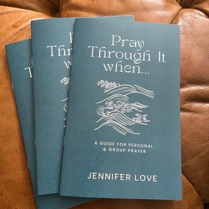 Pray Through It When.... Prayer Guide for Personal & Group Prayer