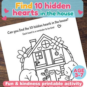 May include: Black and white printable activity sheet with a house illustration. The text reads "Find 10 hidden hearts in the house" and "Fun & kindness printable activity". Includes the age range "3-7".