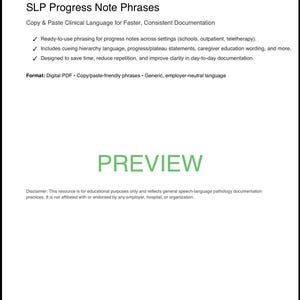 May include: A white document with the title "SLP Progress Note Phrases" and the word "PREVIEW" in green. The document provides copy and paste clinical language for faster documentation, including ready-to-use phrases and cueing hierarchy language.