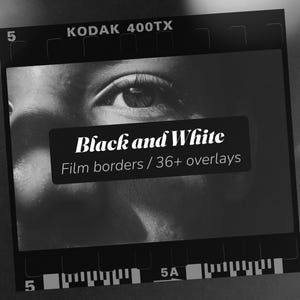 May include: Black and white film border overlay with the text "Black and White" and "Film borders / 36+ overlays". The image features a close-up of an eye and part of a face, framed by a film border.