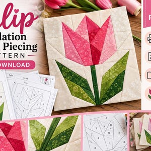 May include: A Tulip Foundation Paper Piecing PDF pattern featuring a quilted block with a pink tulip and green leaves on a cream background, accompanied by printed instructional sheets with numbered sections and step-by-step assembly guides.