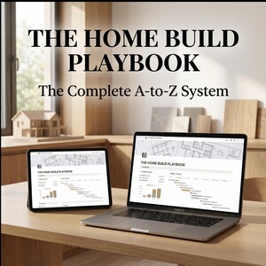 The Home Build Playbook: A Complete A To Z System