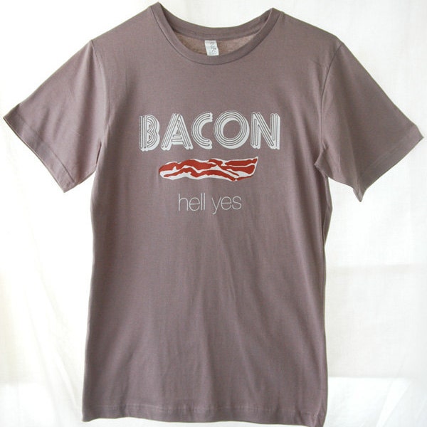 Bacon Hell Yes Funny T-shirt Screen print - XLarge