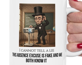 Abraham Lincoln Funny Coffee Mug, Funny Quote 11oz Ceramic Cup, History Teacher Appreciation Gift
