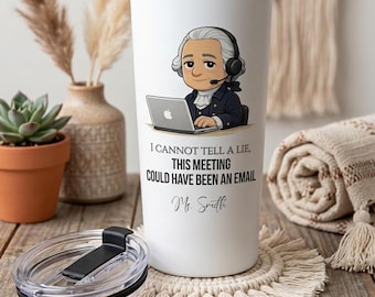 George Washington "Meeting Could've Been an Email" Personalized 20oz Tumbler