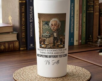 Albert Einstein Travel Tumbler, STEM Humor 20oz Insulated Coffee Cup, Personalized Physics Teacher Gift