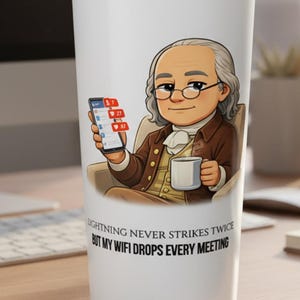 Benjamin Franklin Tumbler Funny Quote Coffee Mug Custom Design Travel Cup Professor Gift History Teacher Appreciation Present Classroom