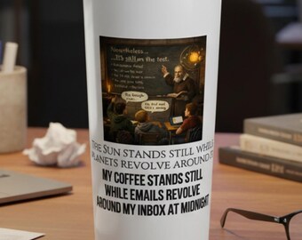 Galileo Travel Tumbler, STEM Humor 20oz Insulated Coffee Cup, Personalized Science Teacher Gift