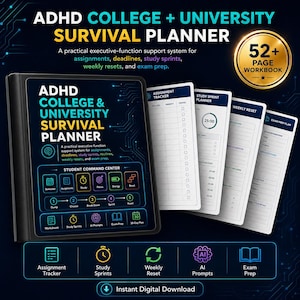 May include: A digital ADHD College & University Survival Planner with a black cover and multiple worksheets. The planner includes sections for assignments, study sprints, weekly resets, and exam prep. The image also includes the text "52+ PAGE WORKBOOK."