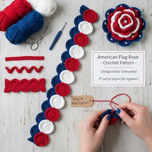 Może przedstawiać: Projekt szydełkowy z czerwoną, białą i niebieską przędzą oraz gotowymi elementami. Obraz zawiera szydełkowy kwiat, girlandę i próbki przędzy. Tekst brzmi "American Flag Rose - Crochet Pattern - Designed for Everyone!"