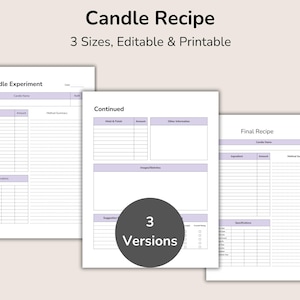 May include: Three printable candle recipe sheets with a white background and purple accents. The text at the top reads "Candle Recipe" and "3 Sizes, Editable & Printable." The sheets are labeled "Candle Experiment," "Continued," and "Final Recipe."