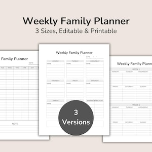 May include: Three versions of a Weekly Family Planner are displayed. The planners are white with black text and grid lines. The text reads "Weekly Family Planner" and "3 Sizes, Editable & Printable".