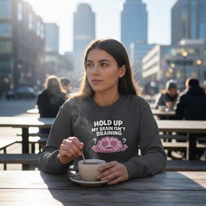 Brain Fog Isn't Braining Sweatshirt, Smart People Saying, Gift for ADHD Student Sweater image 2