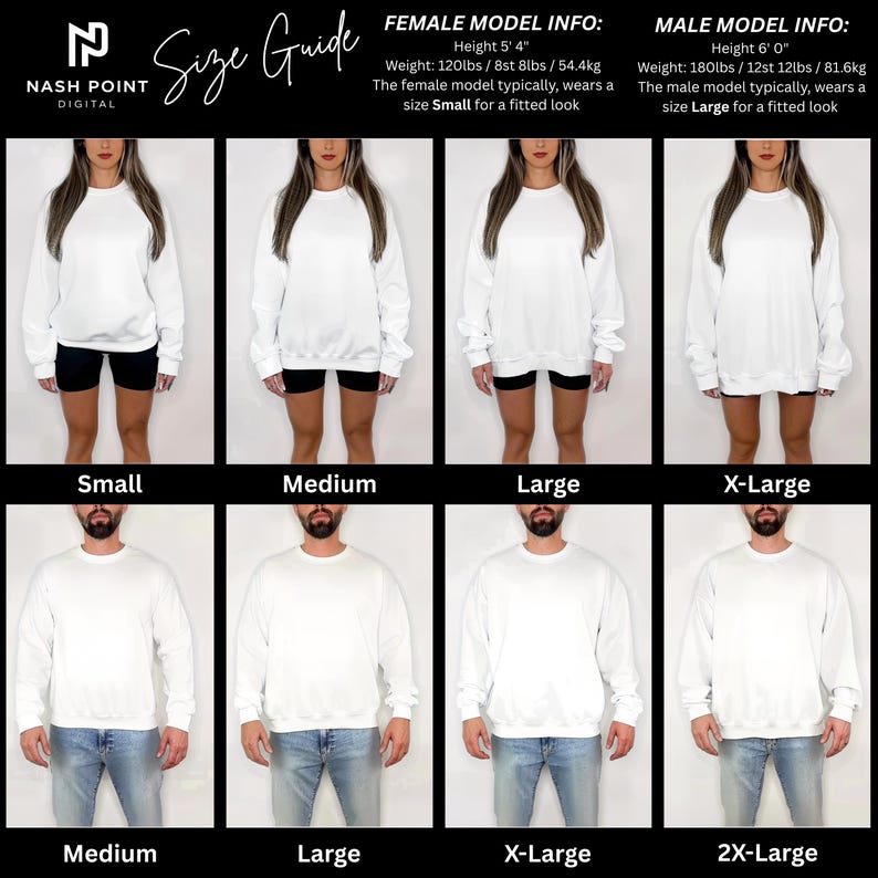 May include: A size guide graphic from Nash Point Digital. The guide shows models wearing white sweatshirts in sizes Small, Medium, Large, and X-Large. The female model is 5'4" and 54.4kg, wearing a Small. The male model is 6'0" and 81.6kg, wearing a Large.