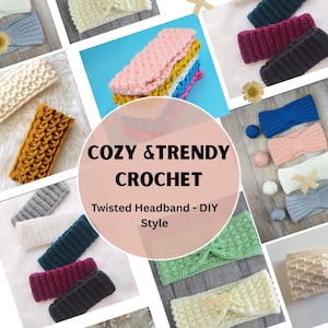 Peut inclure: Plusieurs bandeaux crochetés faits à la main, de couleurs variées, dont rose, jaune, bleu et vert. Le texte "COZY & TRENDY CROCHET" et "Twisted Headband - DIY Style" est également visible.