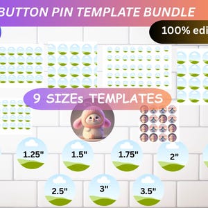 May include: A digital template bundle for button pins, featuring nine sizes from 2.5 cm to 8.9 cm. The image includes the text "BUTTON PIN TEMPLATE BUNDLE" and "100% editable". The Canva logo is visible.