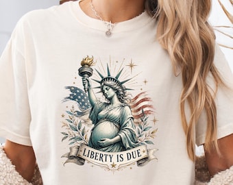 Liberty Is Due Maternity Shirt, Vintage 4th of July Pregnancy Announcement Comfort Colors Tee