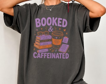 Booked & Caffeinated Shirt, Back To School Teacher Shirt, Book Lover Tee, Reading Teacher Gift, Coffee Lover Graphic Tee