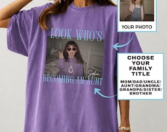 Personalized Family Announcement Shirts, Personalized Childhood Photo Shirts, Look Who's Becoming Mom Dad Grandma Aunt Uncle