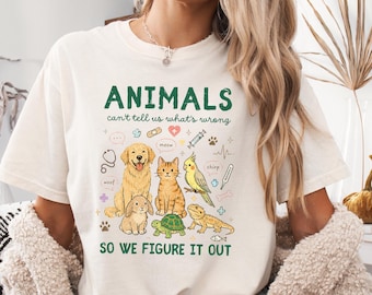 Animals Can't Tell Us What's Wrong Vet Tech Shirt, Veterinary Technician Gift, Veterinarian Shirt, Cute Veterinary Nurse Tee