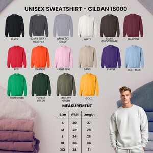 May include: A variety of Gildan 18000 unisex sweatshirts in various colors, including black, dark gray, athletic gray, white, dark chocolate, maroon, red, orange, light pink, sand, purple, light blue, Irish green, forest green, military green, and gold. Measurements are provided in inches.