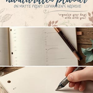 May include: A handwritten planner on matte print with the text "handwritten planner" and "organize your days with you!". The image shows a pen on a blank page, and a hand writing on a page. The planner is from Liphansen's Archive.
