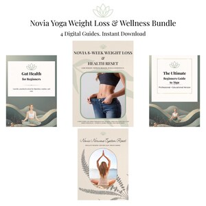 Könnte beinhalten: Ein digitales Bundle namens "Novia Yoga Weight Loss & Wellness Bundle" mit vier sofort herunterladbaren Anleitungen. Die Anleitungen behandeln Themen wie Darmgesundheit, ein 8-Wochen-Gewichtsverlustprogramm und Yoga für Anfänger. Das Bild hat ein sauberes Design.
