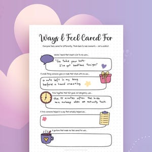 May include: A white paper worksheet titled Ways I Feel Cared For with a dot grid pattern. It features five sections with prompts, including handwritten text about bedtime, notes, and talk time, accompanied by icons of a clock, gift, and mug.