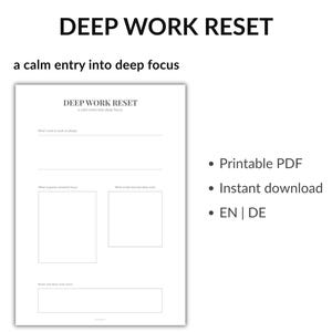 Könnte beinhalten: Ein druckbares PDF mit dem Titel "DEEP WORK RESET" und dem Slogan "a calm entry into deep focus". Das Dokument enthält Aufforderungen für tiefes Arbeiten und ist sofort zum Download verfügbar. Das Dokument ist in Englisch und Deutsch verfügbar.